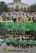 Bangkitnya Kelas Menengah Santri Modernisasi Pesantren di Indonesia