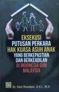 Eksekusi Putusan Perkara Hak Asuh Anak yang Berkepastian dan Berkeadilan di Indonesia dan Malaysia