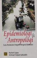 Epidemiologi & Antropologi : Suatu Pendekatan Integratif Mengenai Kesehatan
