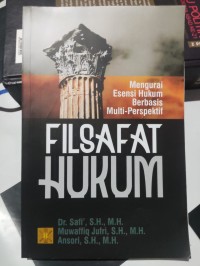 Filsafat Hukum : Mengurai Esensi Hukum Berbasis Multi-Perspektif