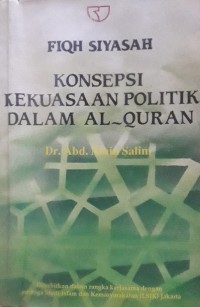 Fiqh Siyasah : Konsepsi Kekuasaan Politik dalam Al-Qur'an