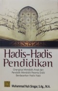 Hadis-Hadis Pendidikan : Orang tua Mendidik Anak dan Pendidik Mendidik Peserta Didik Berdasarkan Hadis Nabi
