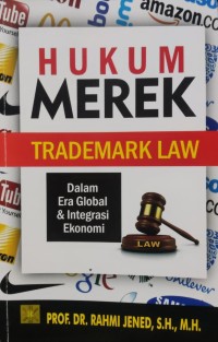 HUKUM MEREK : TRADEMARK LAW Dalam Era Global & Integrasi Ekonomi
