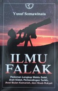 Ilmu Falak : Pedoman Lengkap Waktu Salat, Arah Kiblat, Perbandingan Tarikh, Awal Bulan Kamariah, dan Hisab Rukyat