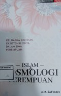 ISLAM KOSMOLOGI PEREMPUAN : Keluarga dan Hak Eksistensi Cinta dalam Jiwa Perempuan