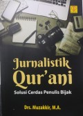 Jurnalistik Qur'ani : Solusi Cerdas Penulis Bijak