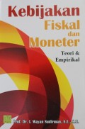 Kebijakan Fiskal dan Moneter : Teori & Empirikal