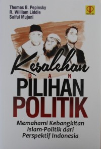 KESALEHAN DAN PILIHAN POLITIK : Memahami Kebangkitan Islam-Politik dari Perspektif Indonesia