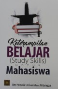Keterampilan Belajar ( Study Skills ) untuk Mahasiswa