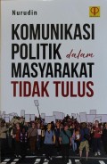 KOMUNIKASI POLITIK DALAM MSYARAKAT TIDAK TULUS