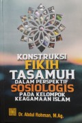 Konstruksi Fikih Tasamuh dalam Perspektif Sosiologis Pada Kelompok Keagamaan Islam