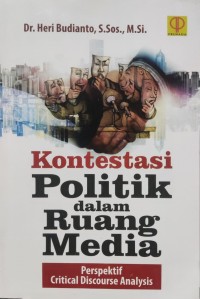 Kontestasi Politik dalam Ruang Media Perspektif Critical Discourse Analysis