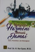 Menjaga Harmoni Menuai Damai : Islam, Pendidikan, dan Kebangsaan