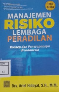 Manajemen Risiko Lembaga Peradilan : Konsep dan Penerapannya di Indonesia