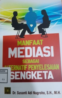 Manfaat Mediasi Sebagai Alternatif Penyelesaian Sengketa