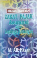Masail Fiqhiyah : Zakat, Pajak Asuransi dan Lembaga Keuangan