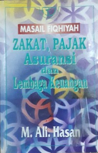 Masail Fiqhiyah : Zakat, Pajak Asuransi dan Lembaga Keuangan