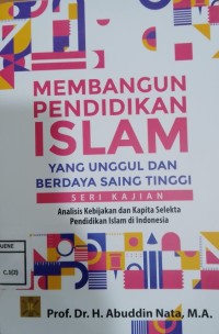 Membangun Pendidikan Islam yang Unggul dan Berdaya Saing Tinggi
