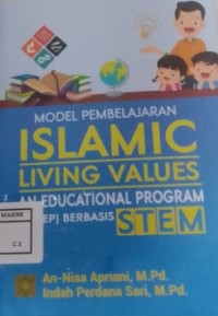 Model Pembelajaran Islamic Living Values An Educational Program (I-LVEP) Berbasis STEM
