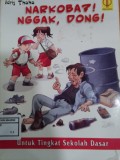 Narkoba?! NGGAK, DONG !