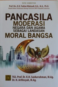 Pancasila Moderasi Negara dan Agama sebagai Landasan Moral Bangsa