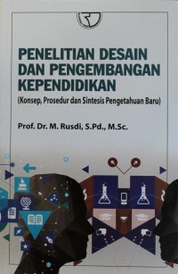 Penelitian dan Pengembangan Kependidikan (Konsep, Prosedur dan Sintesis Pengetahuan Baru)
