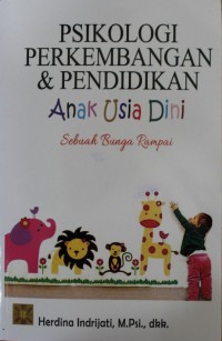 Psikologi Perkembangan & Pendidikan Anak Usia Dini : Sebuah Bunga Rampai