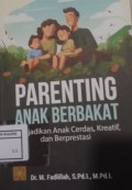 Parenting Anak Berbakat : Menjadikan Anak Cerdas, Kreatif, dan Berprestasi