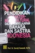 PENDIDIKAN KARAKTER MULTIKULTURAL DALAM BAHASA DAN SASTRA DI INDONESIA