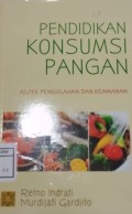 Pendidikan Konsumsi Pangan : Aspek Pengolahan dan Keamanan