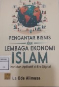 Pengantar Bisnis dan Lembaga Ekonomi Islam : Teori dan Aplikatif di Era Digital