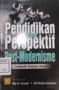 PENDIDIKAN DALAM PERSFEKTIF Post-Modernisme sebuah kajian awal