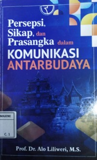 Persepsi Sikap, dan Prasangka dalam Komunikasi Antarbudaya