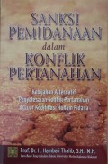 Sanksi Pemidanaan dalam Konflik Pertanahan : Kebijakan Alternatif Penyelesaian Konflik Pertanahan di Luar Kodifikasi Hukum Pidana