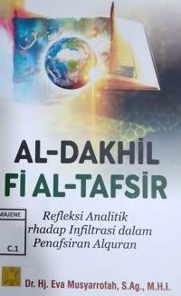 AL - DAKHIL FI AL - TAFSIR : Refleksi Analitik terhadap Infiltrasi dalam Penafsiran Al-Qur'an