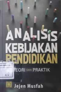Analisis Kebijakan Pendidikan : Teori dan Praktik