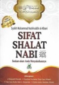 Sifat Shalat Nabi : Seakan-akan Anda Menyaksikannya